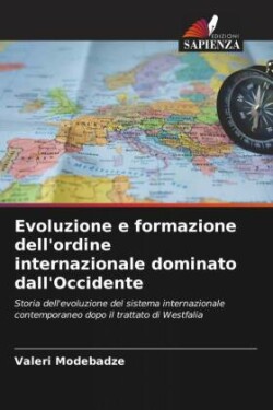 Evoluzione e formazione dell'ordine internazionale dominato dall'Occidente