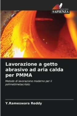 Lavorazione a getto abrasivo ad aria calda per PMMA