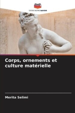 Corps, ornements et culture matérielle