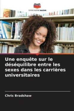 enquête sur le déséquilibre entre les sexes dans les carrières universitaires