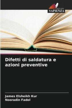 Difetti di saldatura e azioni preventive