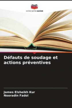 Défauts de soudage et actions préventives