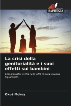 crisi della genitorialit� e i suoi effetti sui bambini