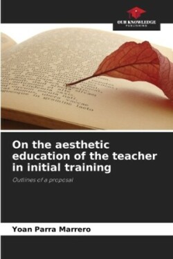 On the aesthetic education of the teacher in initial training