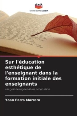 Sur l'éducation esthétique de l'enseignant dans la formation initiale des enseignants