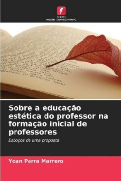 Sobre a educação estética do professor na formação inicial de professores