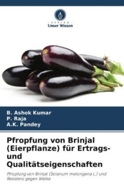 Pfropfung von Brinjal (Eierpflanze) für Ertrags- und Qualitätseigenschaften