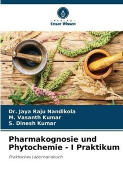 Pharmakognosie und Phytochemie - I Praktikum