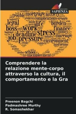 Comprendere la relazione mente-corpo attraverso la cultura, il comportamento e la Gra