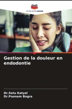 Gestion de la douleur en endodontie