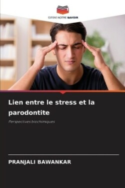 Lien entre le stress et la parodontite