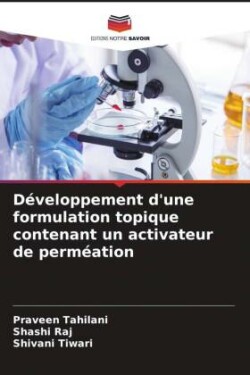 Développement d'une formulation topique contenant un activateur de perméation