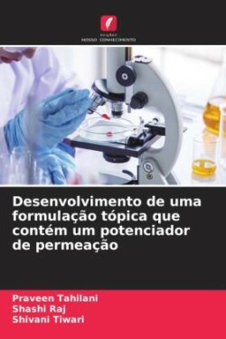 Desenvolvimento de uma formulação tópica que contém um potenciador de permeação