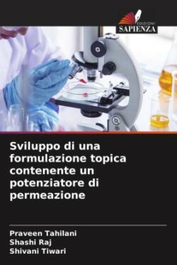 Sviluppo di una formulazione topica contenente un potenziatore di permeazione