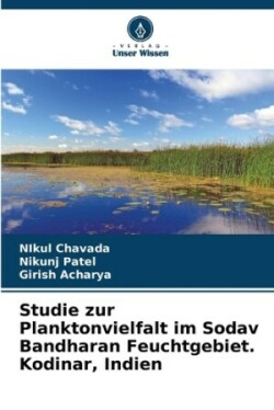 Studie zur Planktonvielfalt im Sodav Bandharan Feuchtgebiet. Kodinar, Indien