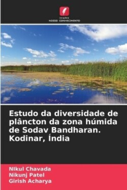 Estudo da diversidade de plâncton da zona húmida de Sodav Bandharan. Kodinar, Índia