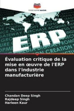 �valuation critique de la mise en oeuvre de l'ERP dans l'industrie manufacturi�re