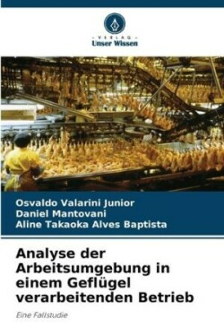 Analyse der Arbeitsumgebung in einem Geflügel verarbeitenden Betrieb