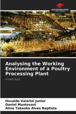 Analysing the Working Environment of a Poultry Processing Plant