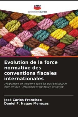 Evolution de la force normative des conventions fiscales internationales