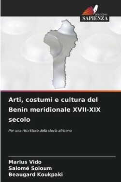 Arti, costumi e cultura del Benin meridionale XVII-XIX secolo