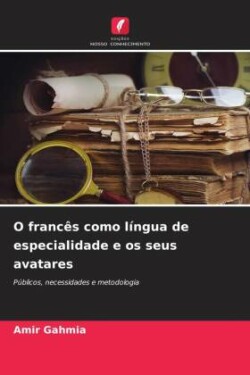 O franc�s como l�ngua de especialidade e os seus avatares