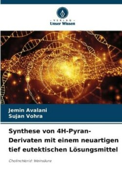 Synthese von 4H-Pyran-Derivaten mit einem neuartigen tief eutektischen Lösungsmittel