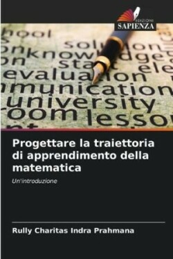 Progettare la traiettoria di apprendimento della matematica