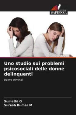 Uno studio sui problemi psicosociali delle donne delinquenti