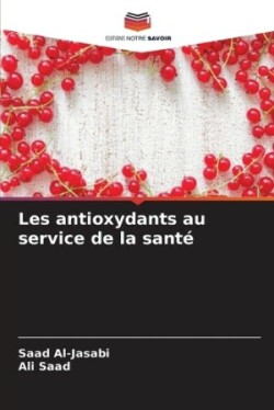 Les antioxydants au service de la santé