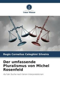 umfassende Pluralismus von Michel Rosenfeld