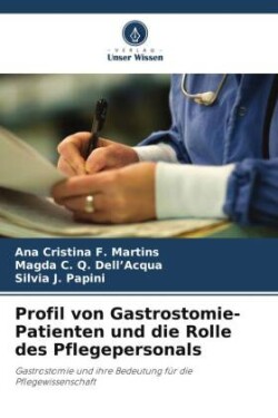 Profil von Gastrostomie-Patienten und die Rolle des Pflegepersonals