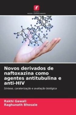 Novos derivados de naftoxazina como agentes antitubulina e anti-HIV