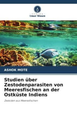 Studien über Zestodenparasiten von Meeresfischen an der Ostküste Indiens