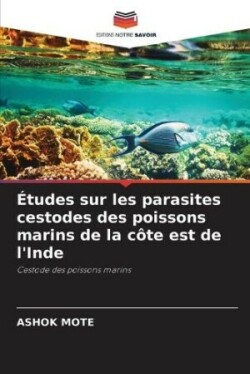 Études sur les parasites cestodes des poissons marins de la côte est de l'Inde