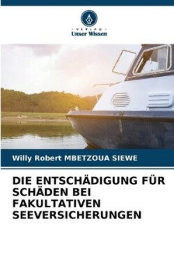 Entsch�digung F�r Sch�den Bei Fakultativen Seeversicherungen