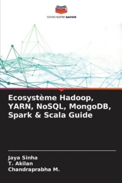 Ecosystème Hadoop, YARN, NoSQL, MongoDB, Spark & Scala Guide