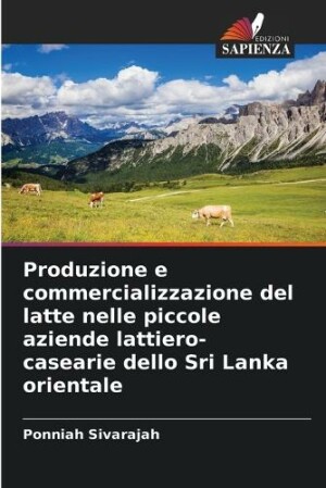 Produzione e commercializzazione del latte nelle piccole aziende lattiero-casearie dello Sri Lanka orientale