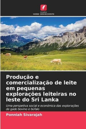 Produção e comercialização de leite em pequenas explorações leiteiras no leste do Sri Lanka