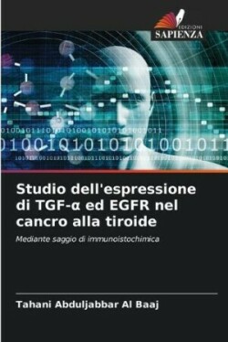 Studio dell'espressione di TGF-α ed EGFR nel cancro alla tiroide