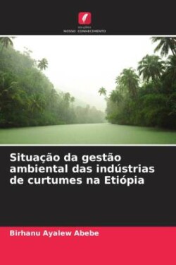 Situação da gestão ambiental das indústrias de curtumes na Etiópia