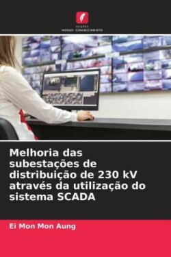 Melhoria das subesta��es de distribui��o de 230 kV atrav�s da utiliza��o do sistema SCADA