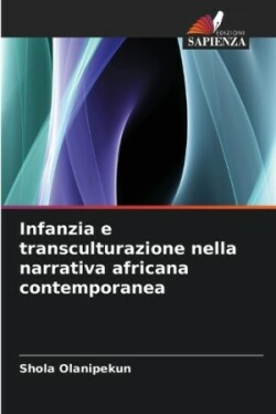 Infanzia e transculturazione nella narrativa africana contemporanea