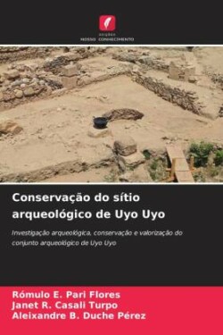 Conserva��o do s�tio arqueol�gico de Uyo Uyo