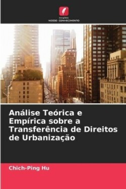 An�lise Te�rica e Emp�rica sobre a Transfer�ncia de Direitos de Urbaniza��o