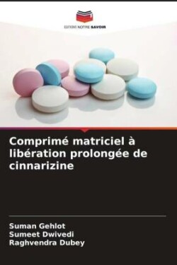 Comprim� matriciel � lib�ration prolong�e de cinnarizine