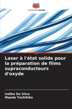 Laser à l'état solide pour la préparation de films supraconducteurs d'oxyde