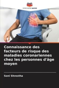 Connaissance des facteurs de risque des maladies coronariennes chez les personnes d'âge moyen