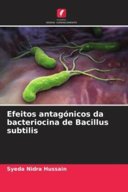 Efeitos antag�nicos da bacteriocina de Bacillus subtilis