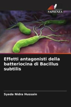 Effetti antagonisti della batteriocina di Bacillus subtilis